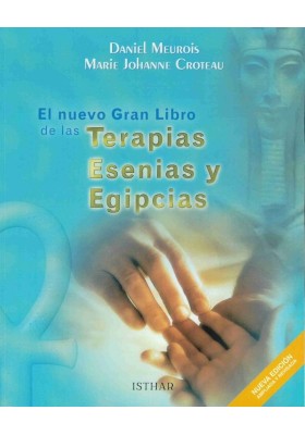 El Nuevo Gran Libro de las Terapias Esenias y Egipcias