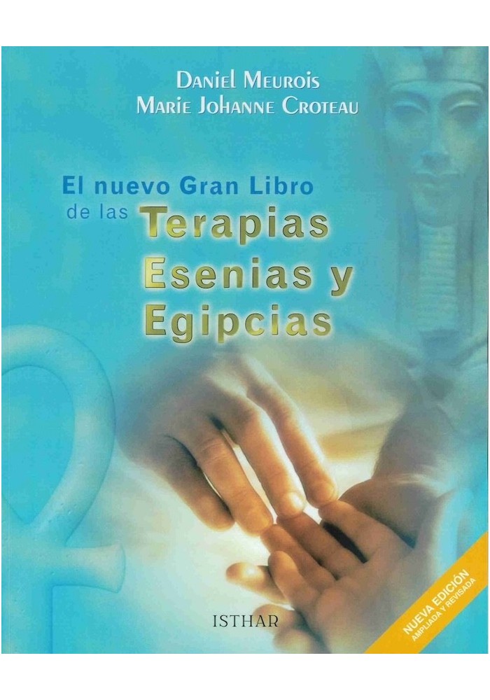 El Nuevo Gran Libro de las Terapias Esenias y Egipcias