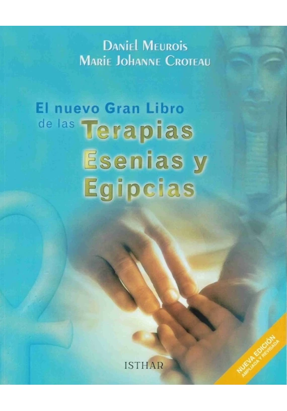 El Nuevo Gran Libro de las Terapias Esenias y Egipcias