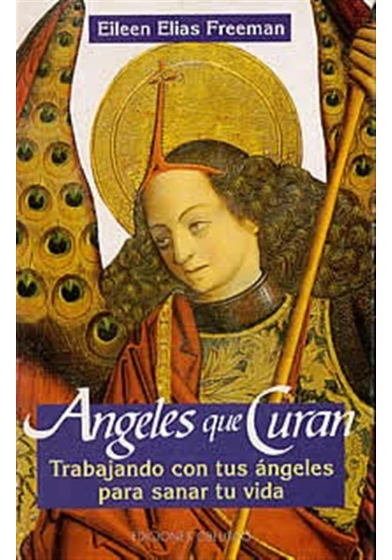 Libro. Ángeles que curan. Eileen Elias Freeman. Obelisco. Librería Iniciática