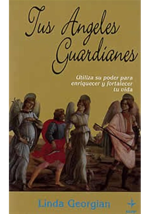 Libro. Tus Ángeles guardianes. utiliza su poder para enriquecer y fortalecer tu vida. Linda Georgian. Edaf. Librería Iniciática