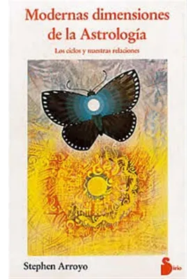 Libro. Modernas dimensiones de la Astrología. Los ciclos y nuestras relaciones. Stephen Arroyo. Sirio. Librería Iniciática