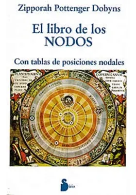 Libro. El libro de los Nodos. Con tablas de posiciones nodales. Zipporach Pottenger Dobyns . Sirio. Librería Iniciática