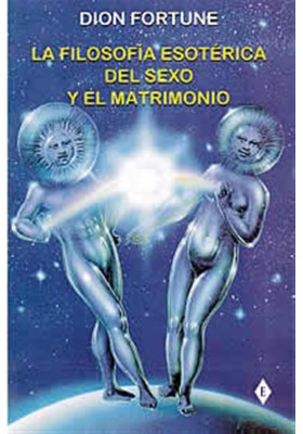 La filosofía esotérica del sexo y el matrimonio