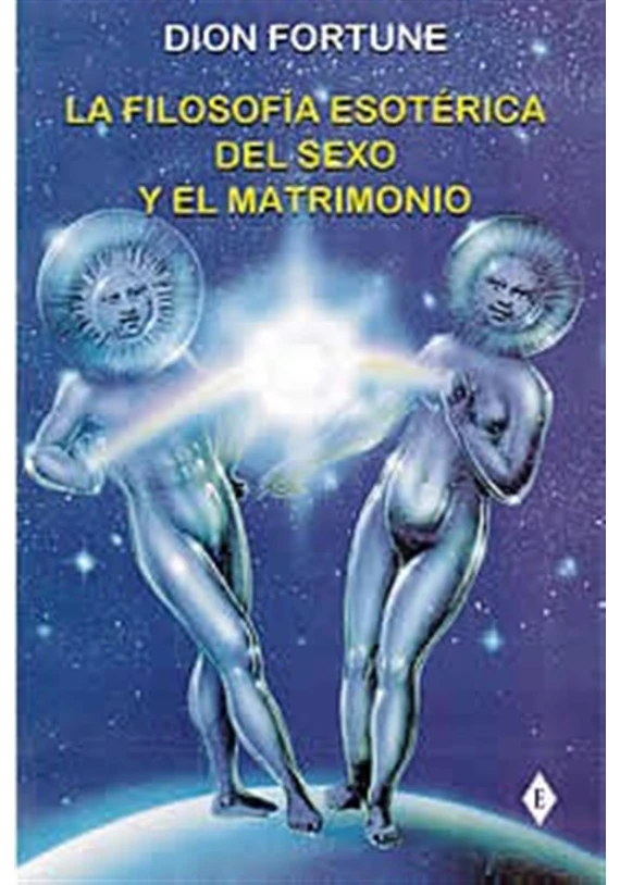 La filosofía esotérica del sexo y el matrimonio