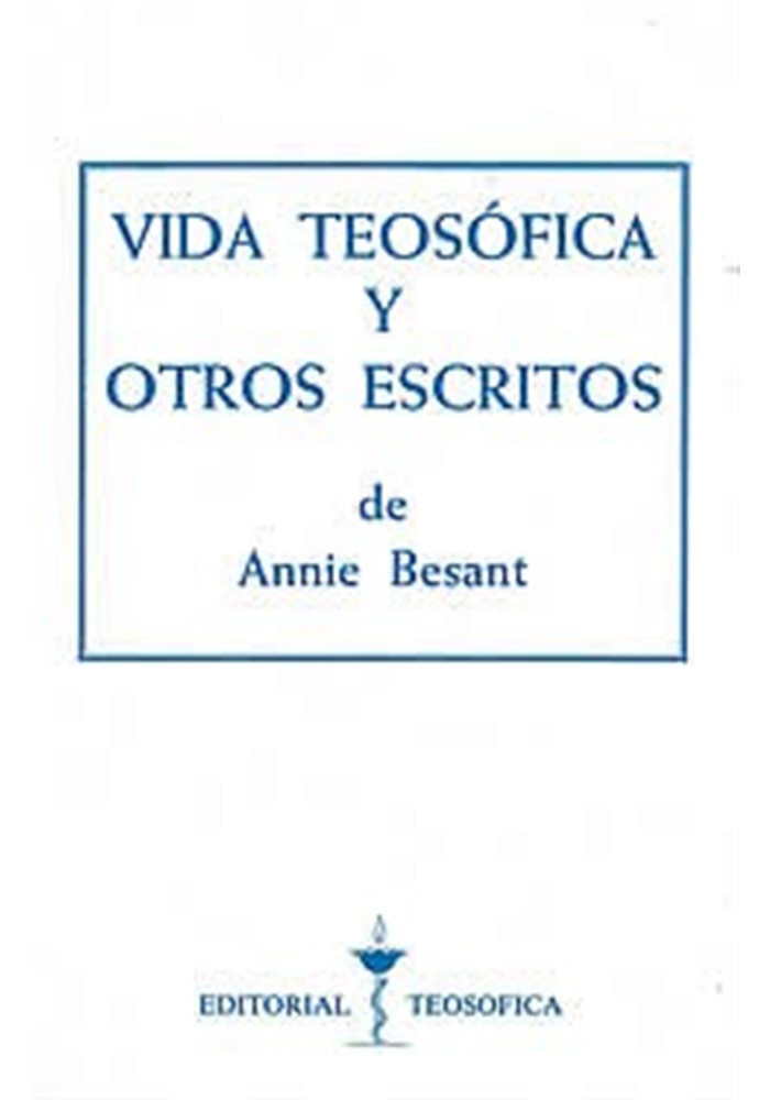 Libro. Vida Teosófica y otros escritos. Annie Besant. Editorial Teosófica. Librería Iniciática