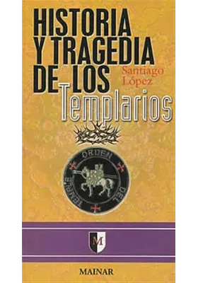 Historia y tragedia de los Templarios