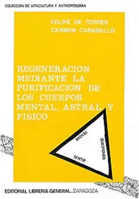 Regeneración mediante la purificación de los cuerpos mental, astral y físico