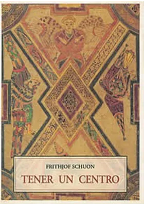 Libro. Tener un centro. Frithjut Schuon. José J. Olañeta Editor. Librería Iniciática