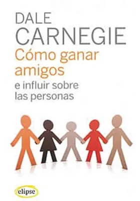 Cómo ganar amigos e influir sobre las personas
