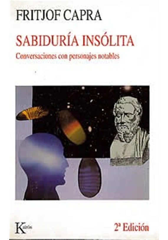 Libro. Sabiduría insólita. Conversaciones con personajes notables.Fritjof Capra. Kairos. Librería Iniciatica Libro. Sabiduría insólita. Conversaciones con personajes notables.Fritjof Capra. Kairos. Librería Iniciatica