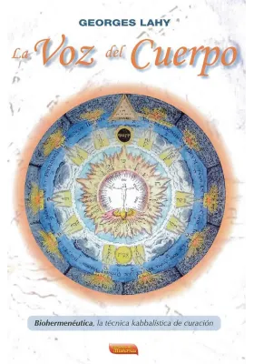 Libro: La Voz del cuerpo. Georges Lahy. escuelas de Misterios. Librería Iniciática