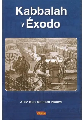 Libro: Kabbalah y Éxodo. Z'ev Ben Shimon Halevi. Escuelas de Misterios. Libreria Iniciatica