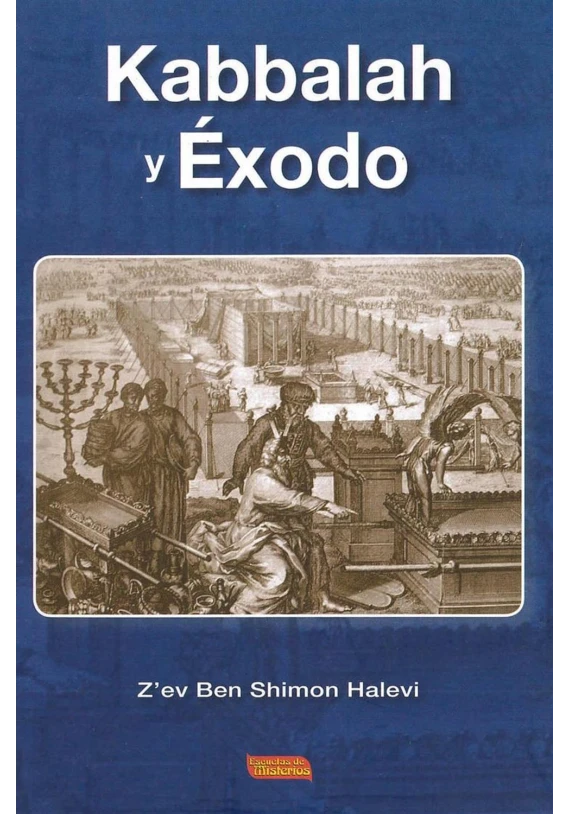 Libro: Kabbalah y Éxodo. Z'ev Ben Shimon Halevi. Escuelas de Misterios. Libreria Iniciatica Libro: Kabbalah y Éxodo. Z'ev Ben Shimon Halevi. Escuelas de Misterios. Libreria Iniciatica