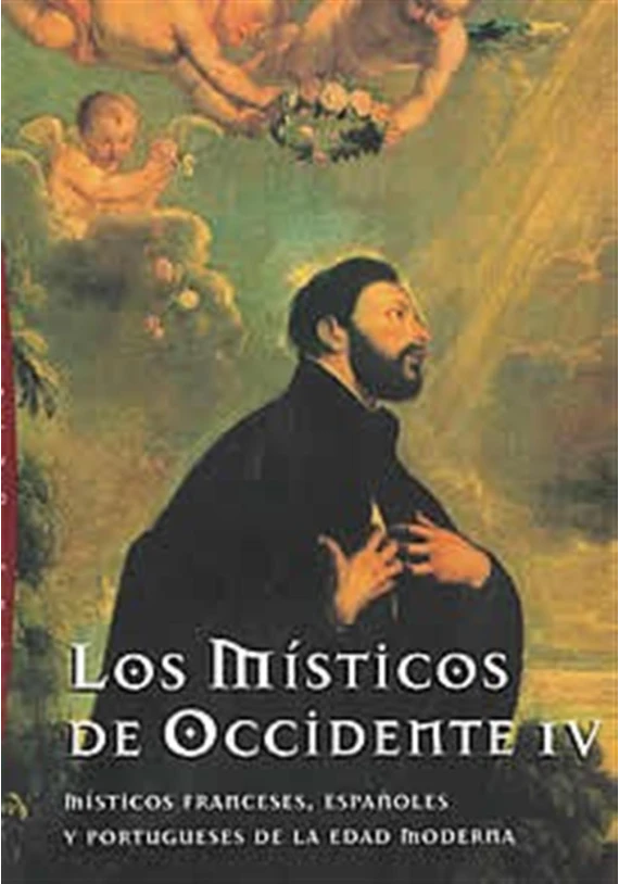 Los místicos de Occidente IV Los místicos de Occidente IV