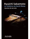 La música os hará libres. Apuntes de una vida.