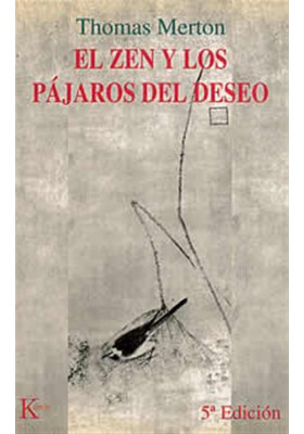 Libro. El Zen y los pájaros del deseo. Thomas Merton. Kairos . Librería Iniciatica