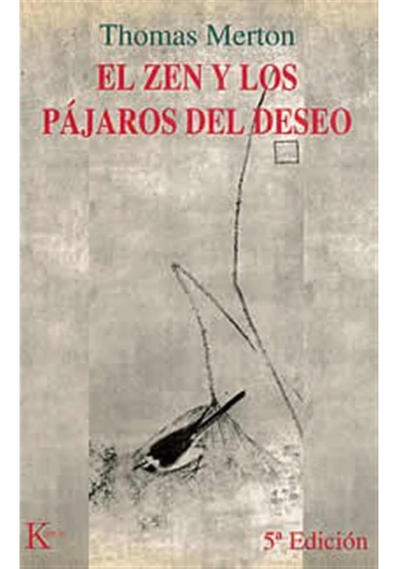 Libro. El Zen y los pájaros del deseo. Thomas Merton. Kairos . Librería Iniciatica